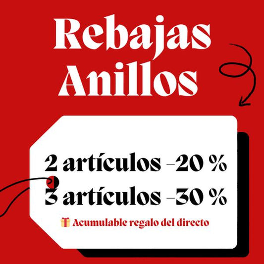 Rebajas Anillos - 2 Artículos -20% y 3 Artículos -30% Descuento Acumulable Regalo Directo